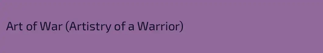 Art of War (Artistry of a Warrior)